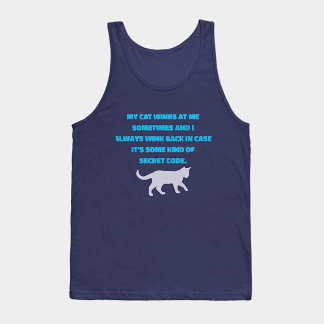 MY CAT WINKS AT ME...funny Pet Design Tank Top by Plebo_Industries